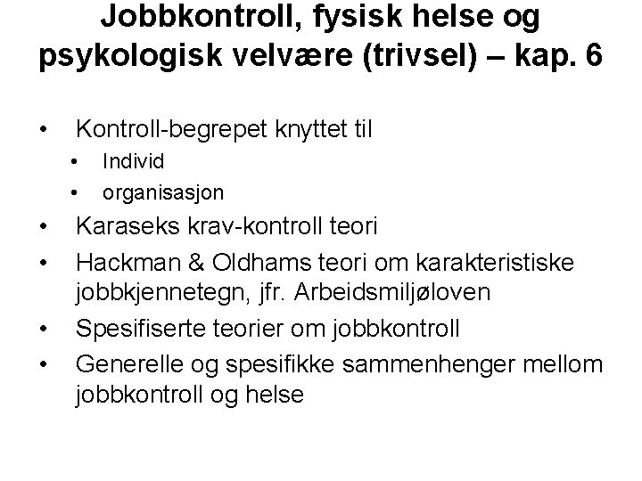 Jobbkontroll, fysisk helse og psykologisk velvære (trivsel) – kap. 6 • Kontroll-begrepet knyttet til