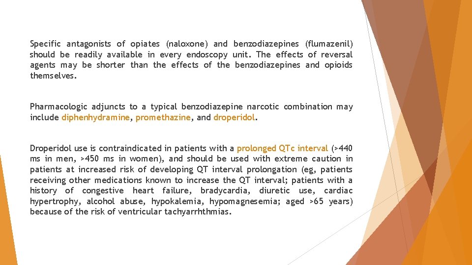Specific antagonists of opiates (naloxone) and benzodiazepines (flumazenil) should be readily available in every Specific antagonists of opiates (naloxone) and benzodiazepines (flumazenil) should be readily available in every