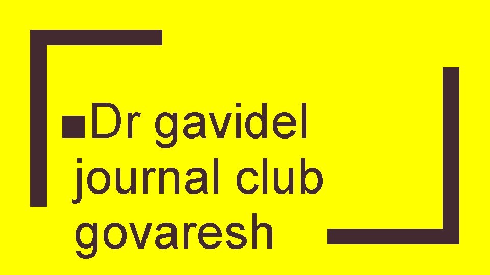 ■Dr gavidel journal club govaresh ■Dr gavidel journal club govaresh