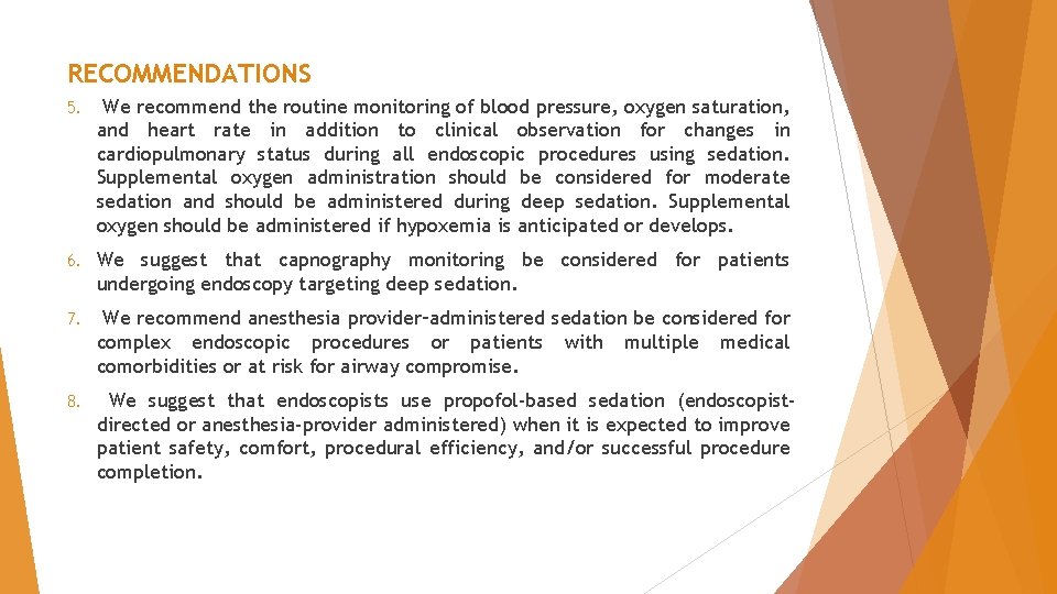 RECOMMENDATIONS 5. We recommend the routine monitoring of blood pressure, oxygen saturation, and heart RECOMMENDATIONS 5. We recommend the routine monitoring of blood pressure, oxygen saturation, and heart