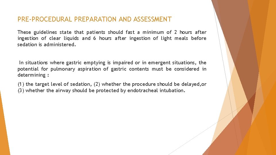 PRE-PROCEDURAL PREPARATION AND ASSESSMENT These guidelines state that patients should fast a minimum of PRE-PROCEDURAL PREPARATION AND ASSESSMENT These guidelines state that patients should fast a minimum of