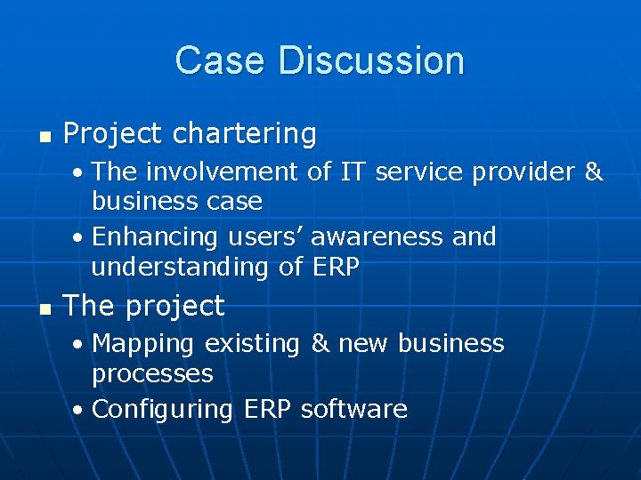 Case Discussion n Project chartering • The involvement of IT service provider & business