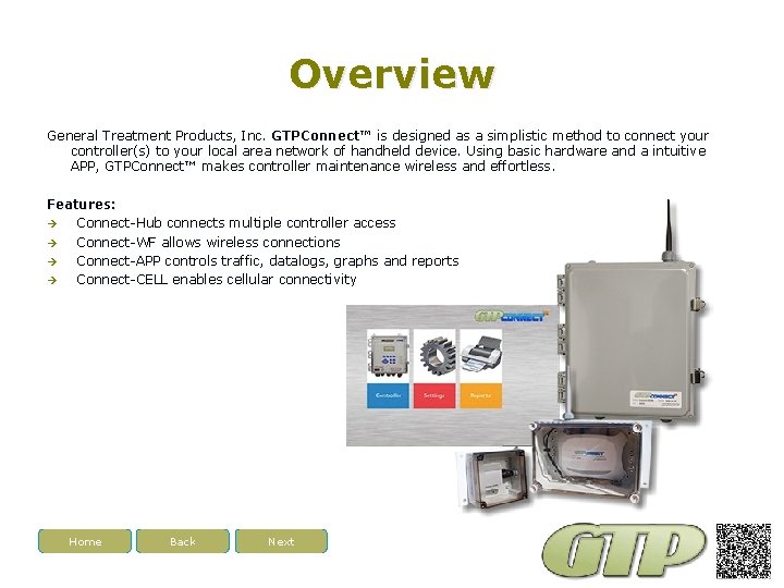 Overview General Treatment Products, Inc. GTPConnect™ is designed as a simplistic method to connect