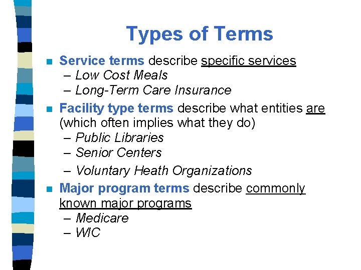 Types of Terms n n n Service terms describe specific services – Low Cost