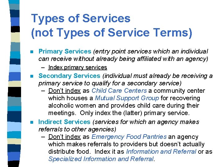 Types of Services (not Types of Service Terms) n Primary Services (entry point services