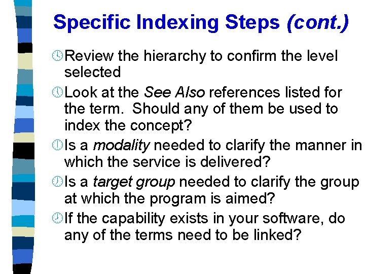 Specific Indexing Steps (cont. ) ºReview the hierarchy to confirm the level selected »