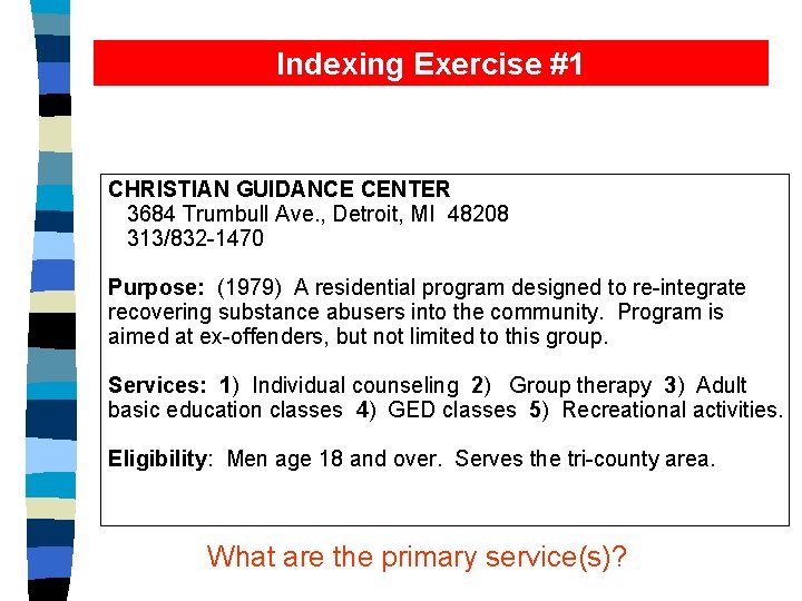 Indexing Exercise #1 CHRISTIAN GUIDANCE CENTER 3684 Trumbull Ave. , Detroit, MI 48208 313/832