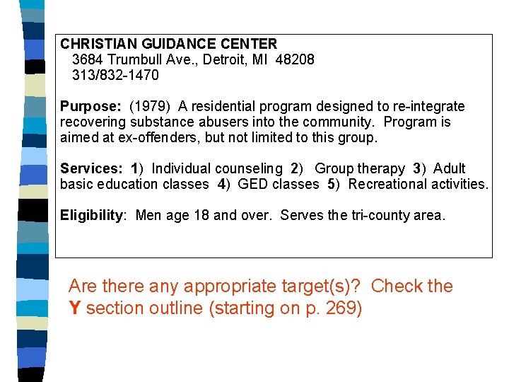 CHRISTIAN GUIDANCE CENTER 3684 Trumbull Ave. , Detroit, MI 48208 313/832 -1470 Purpose: (1979)