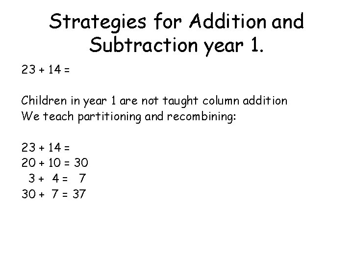 Strategies for Addition and Subtraction year 1. 23 + 14 = Children in year