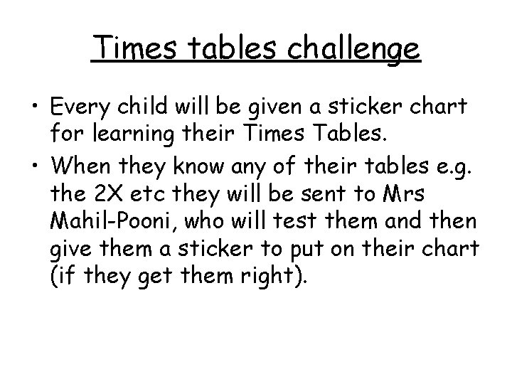 Times tables challenge • Every child will be given a sticker chart for learning Times tables challenge • Every child will be given a sticker chart for learning