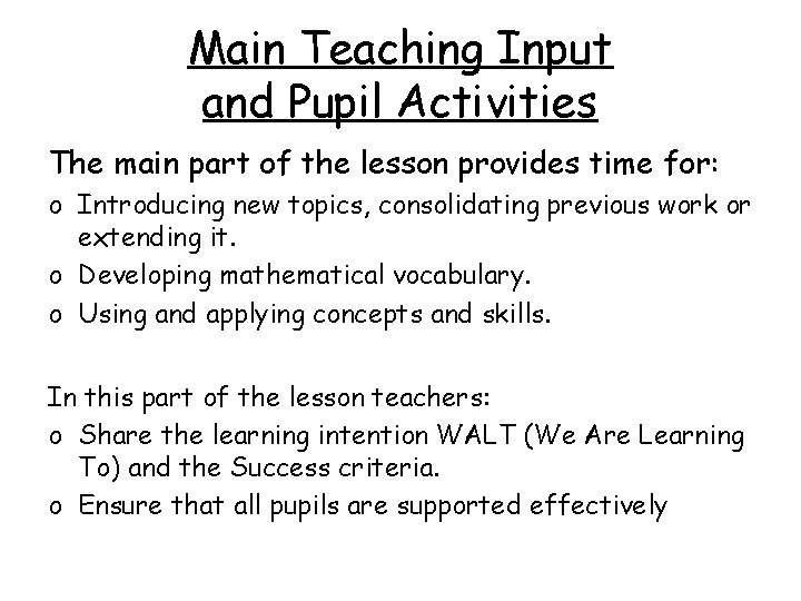 Main Teaching Input and Pupil Activities The main part of the lesson provides time