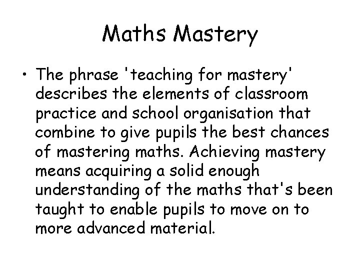 Maths Mastery • The phrase 'teaching for mastery' describes the elements of classroom practice