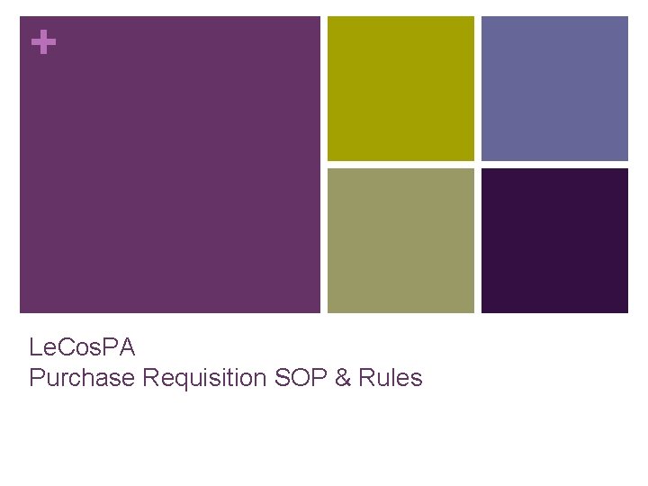 + Le. Cos. PA Purchase Requisition SOP & Rules 