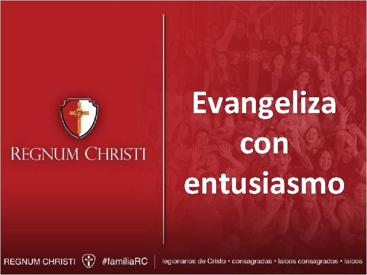 Evangeliza con entusiasmo 