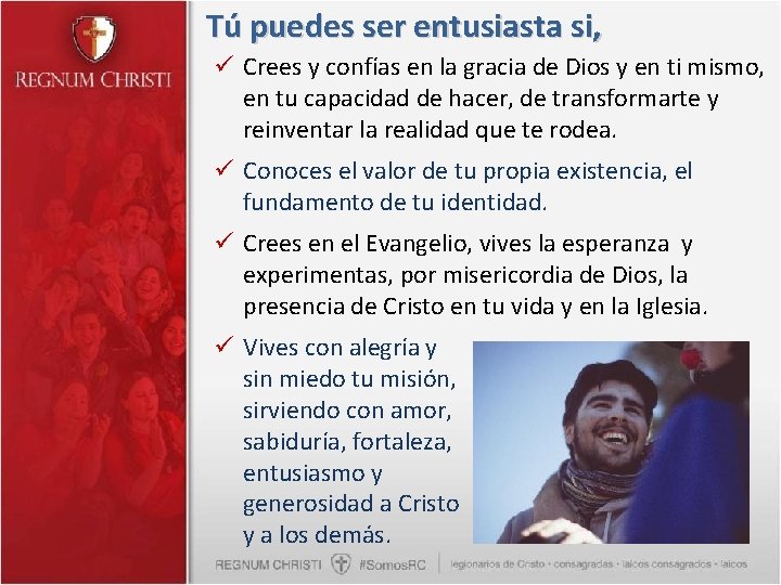 Tú puedes ser entusiasta si, ü Crees y confías en la gracia de Dios