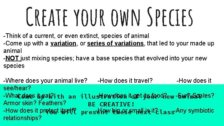 Create your own Species -Think of a current, or even extinct, species of animal