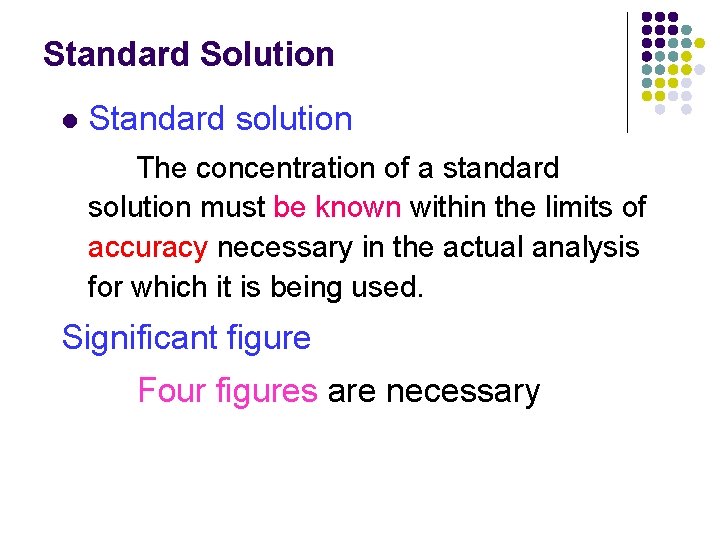 Standard Solution l Standard solution The concentration of a standard solution must be known