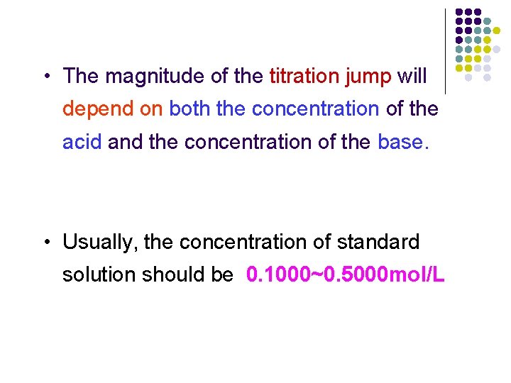  • The magnitude of the titration jump will depend on both the concentration