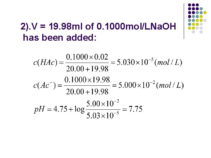 2). V = 19. 98 ml of 0. 1000 mol/LNa. OH has been added: