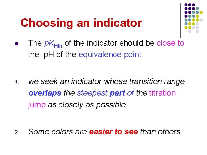 Choosing an indicator l The p. KHIn of the indicator should be close to