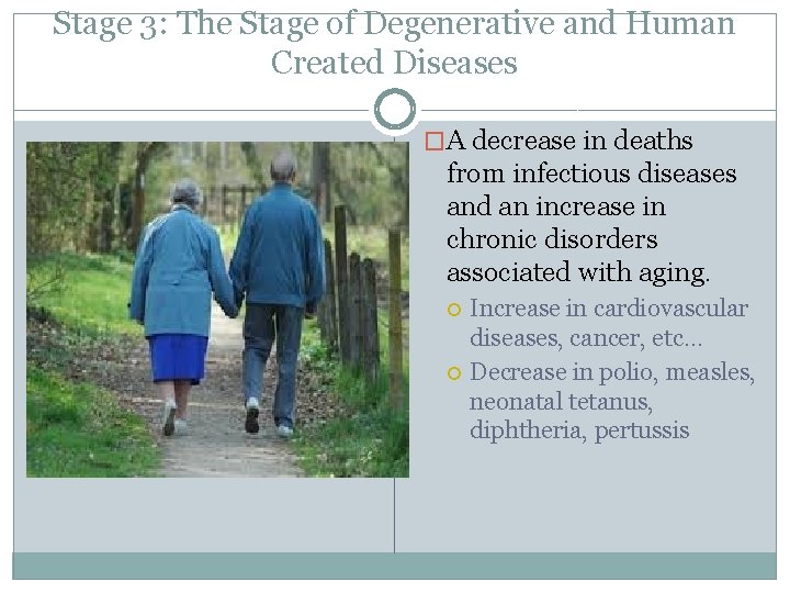 Stage 3: The Stage of Degenerative and Human Created Diseases �A decrease in deaths