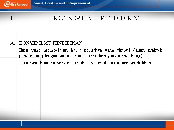 III. KONSEP ILMU PENDIDIKAN A. KONSEP ILMU PENDIDIKAN Ilmu yang mempelajari hal / peristiwa III. KONSEP ILMU PENDIDIKAN A. KONSEP ILMU PENDIDIKAN Ilmu yang mempelajari hal / peristiwa
