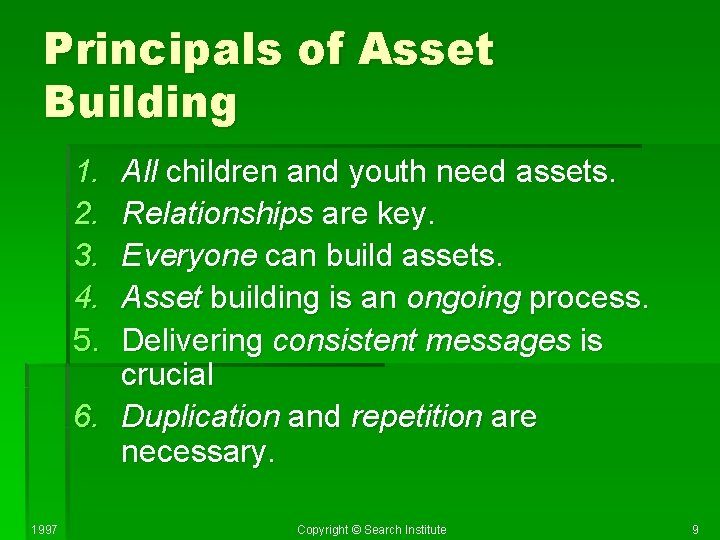 Principals of Asset Building 1. 2. 3. 4. 5. All children and youth need