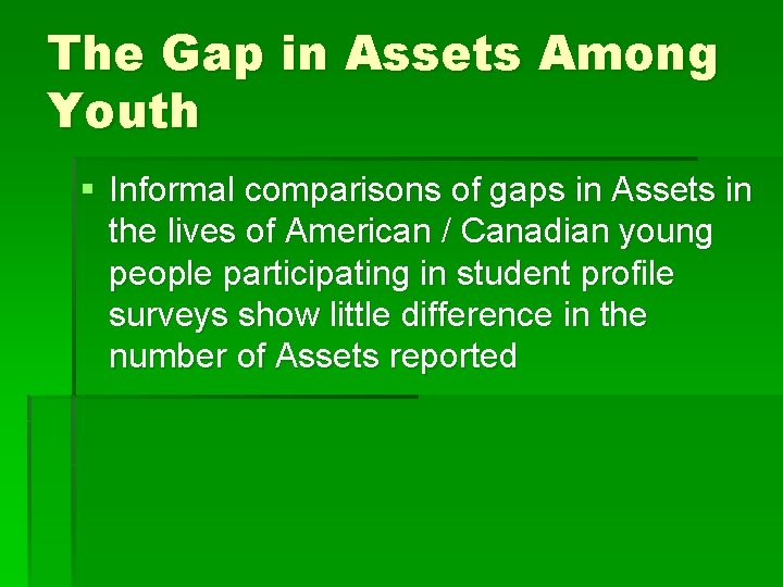 The Gap in Assets Among Youth § Informal comparisons of gaps in Assets in