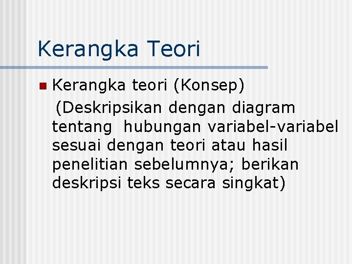 Kerangka Teori n Kerangka teori (Konsep) (Deskripsikan dengan diagram tentang hubungan variabel-variabel sesuai dengan