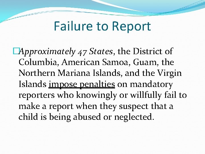 Failure to Report �Approximately 47 States, the District of Columbia, American Samoa, Guam, the