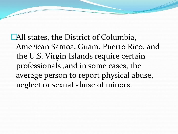 �All states, the District of Columbia, American Samoa, Guam, Puerto Rico, and the U.