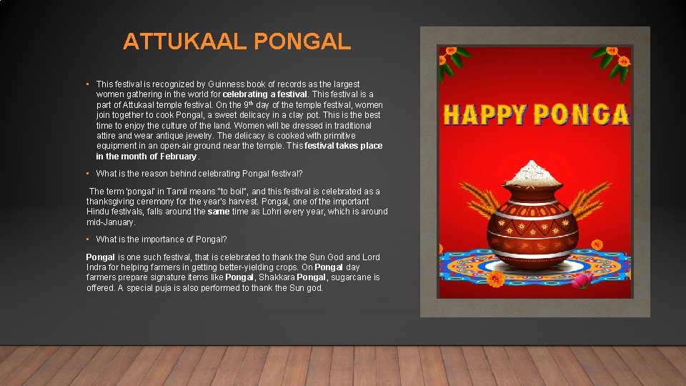 ATTUKAAL PONGAL • This festival is recognized by Guinness book of records as the