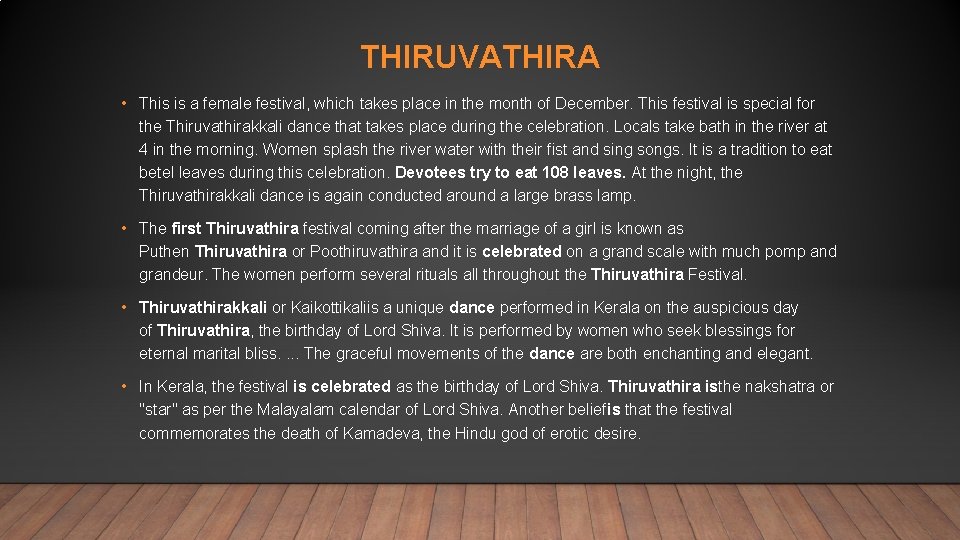 THIRUVATHIRA • This is a female festival, which takes place in the month of