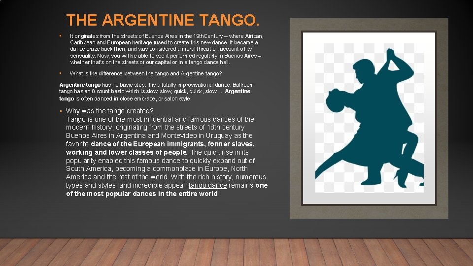 THE ARGENTINE TANGO. • It originates from the streets of Buenos Aires in the