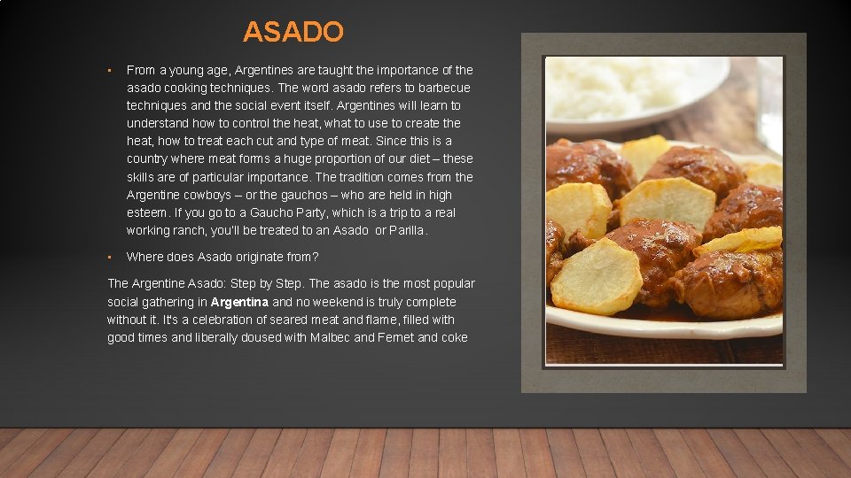 ASADO • From a young age, Argentines are taught the importance of the asado