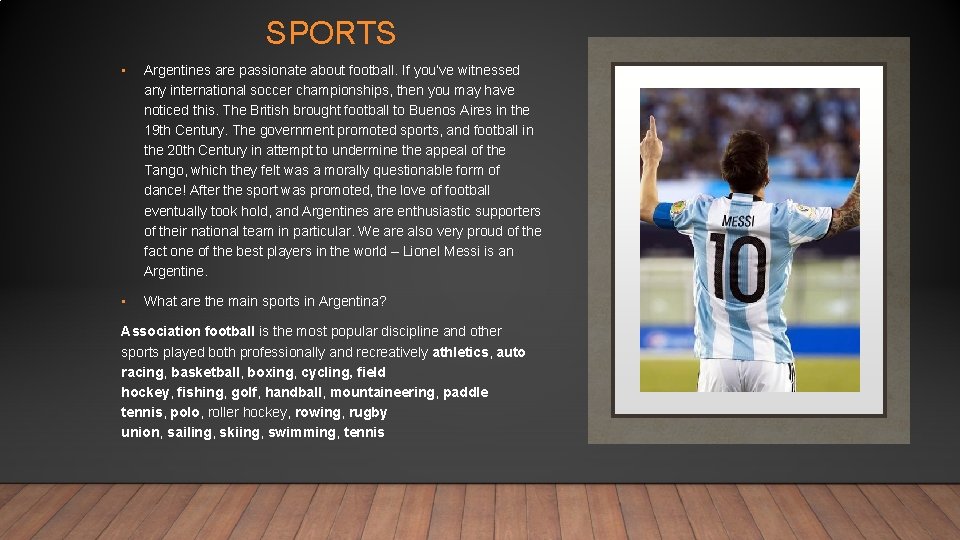 SPORTS • Argentines are passionate about football. If you’ve witnessed any international soccer championships,