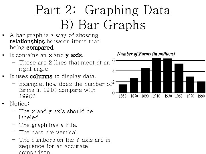 Part 2: Graphing Data B) Bar Graphs • A bar graph is a way