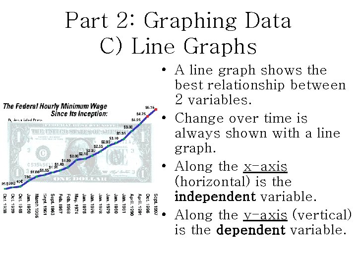 Part 2: Graphing Data C) Line Graphs • A line graph shows the best