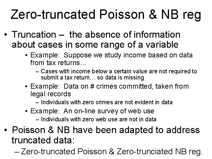 Zero-truncated Poisson & NB reg • Truncation – the absence of information about cases