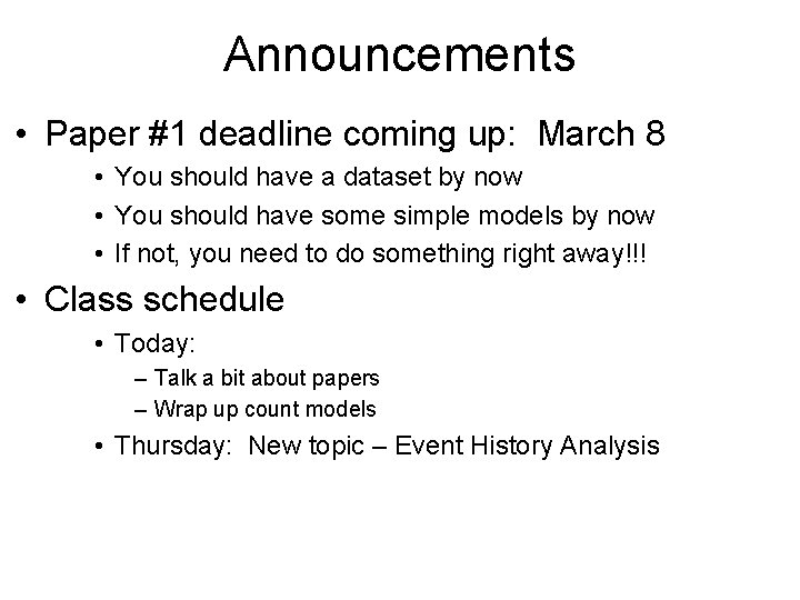 Announcements • Paper #1 deadline coming up: March 8 • You should have a