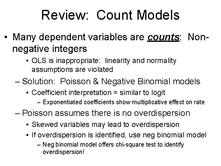Review: Count Models • Many dependent variables are counts: Nonnegative integers • OLS is
