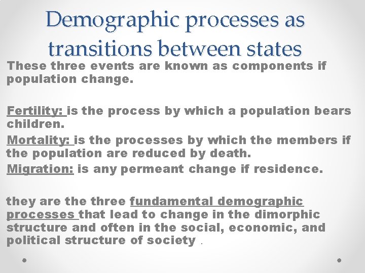 Demographic processes as transitions between states These three events are known as components if