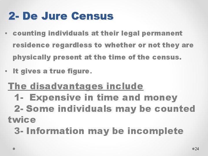 2 - De Jure Census • counting individuals at their legal permanent residence regardless