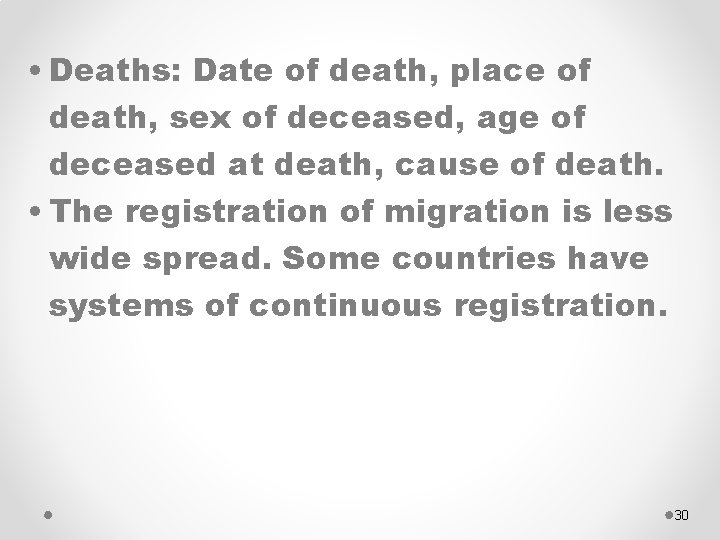  • Deaths: Date of death, place of death, sex of deceased, age of