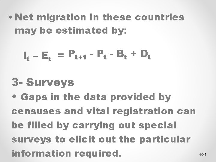  • Net migration in these countries may be estimated by: It – Et