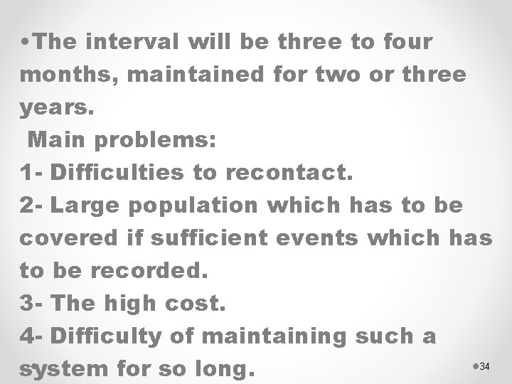  • The interval will be three to four months, maintained for two or