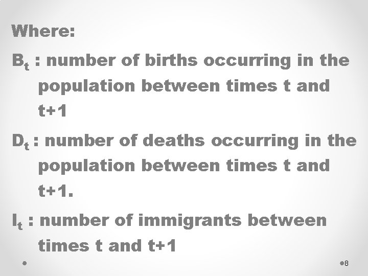 Where: Bt : number of births occurring in the population between times t and