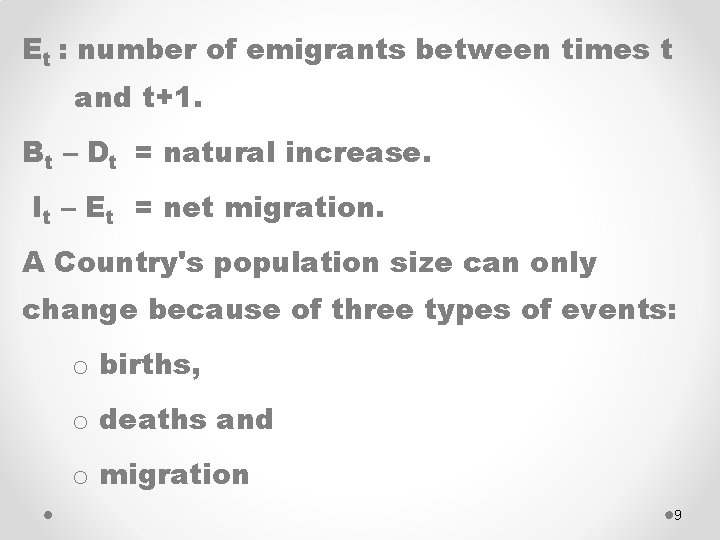 Et : number of emigrants between times t and t+1. Bt – Dt =
