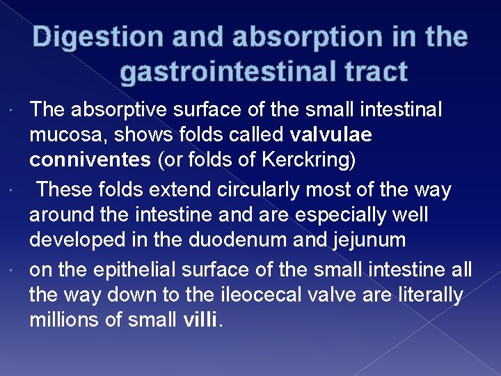 Digestion and absorption in the gastrointestinal tract The absorptive surface of the small intestinal