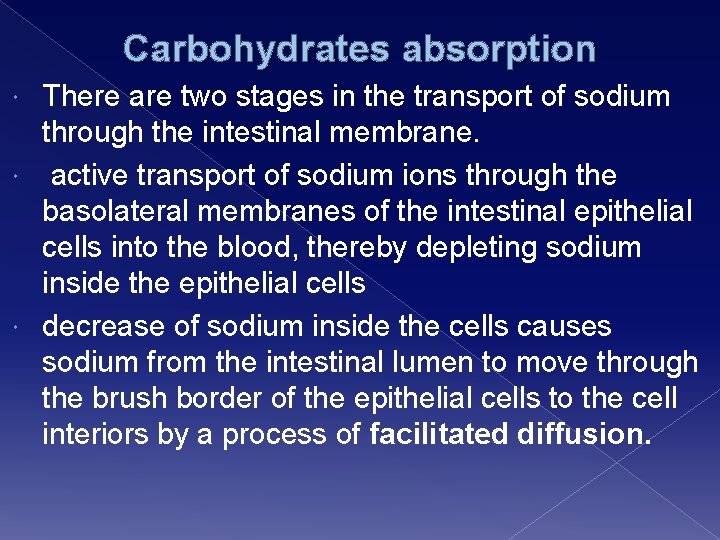 Carbohydrates absorption There are two stages in the transport of sodium through the intestinal